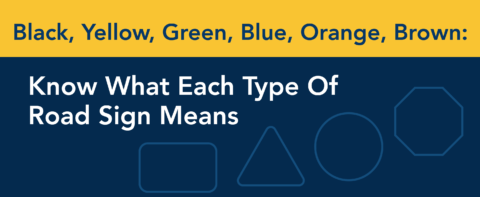 Know What Each Type Of Road Sign Means Black Yellow Green Blue