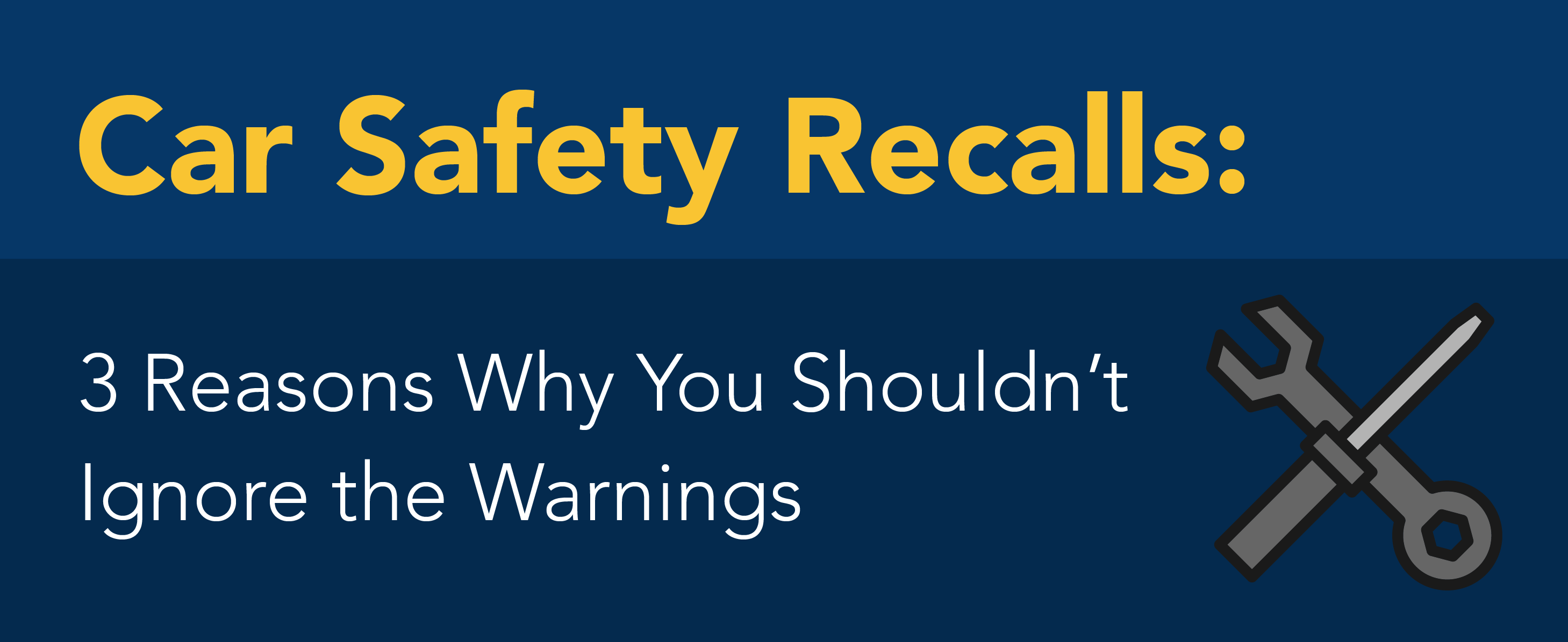 Car Safety Recalls: 3 reasons why you shouldn't ignore the warnings