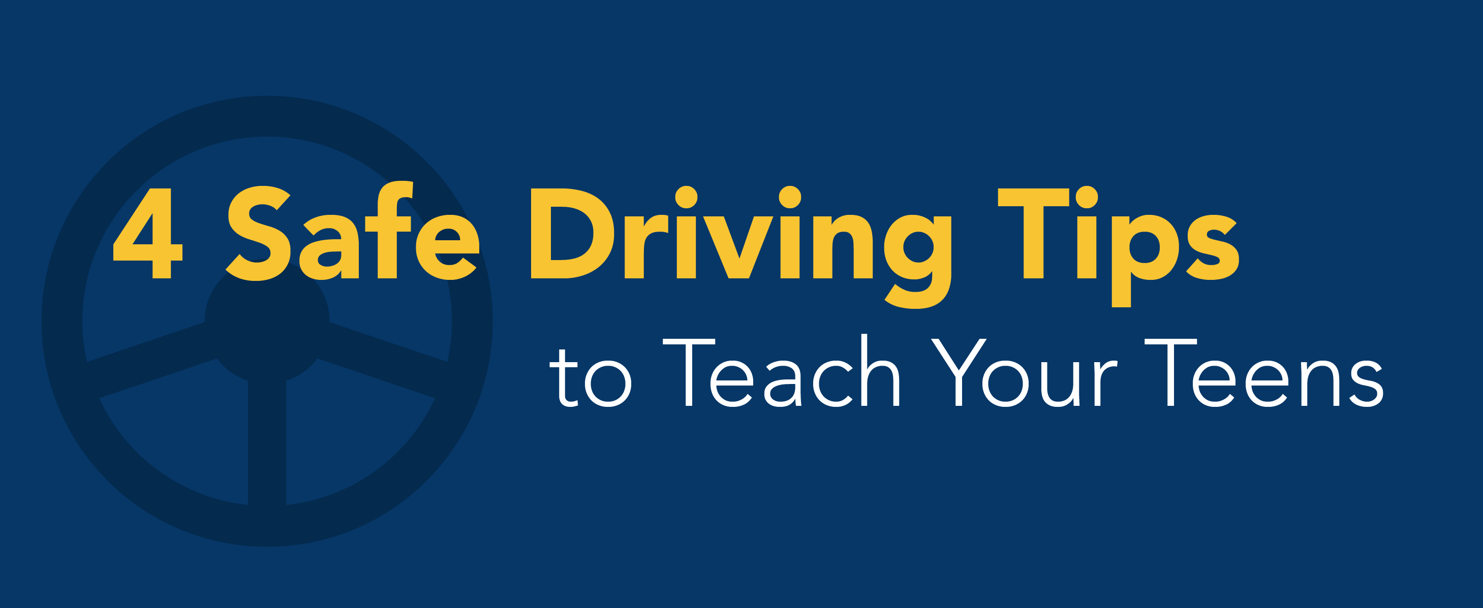 4 safe driving tips to teach your kids.