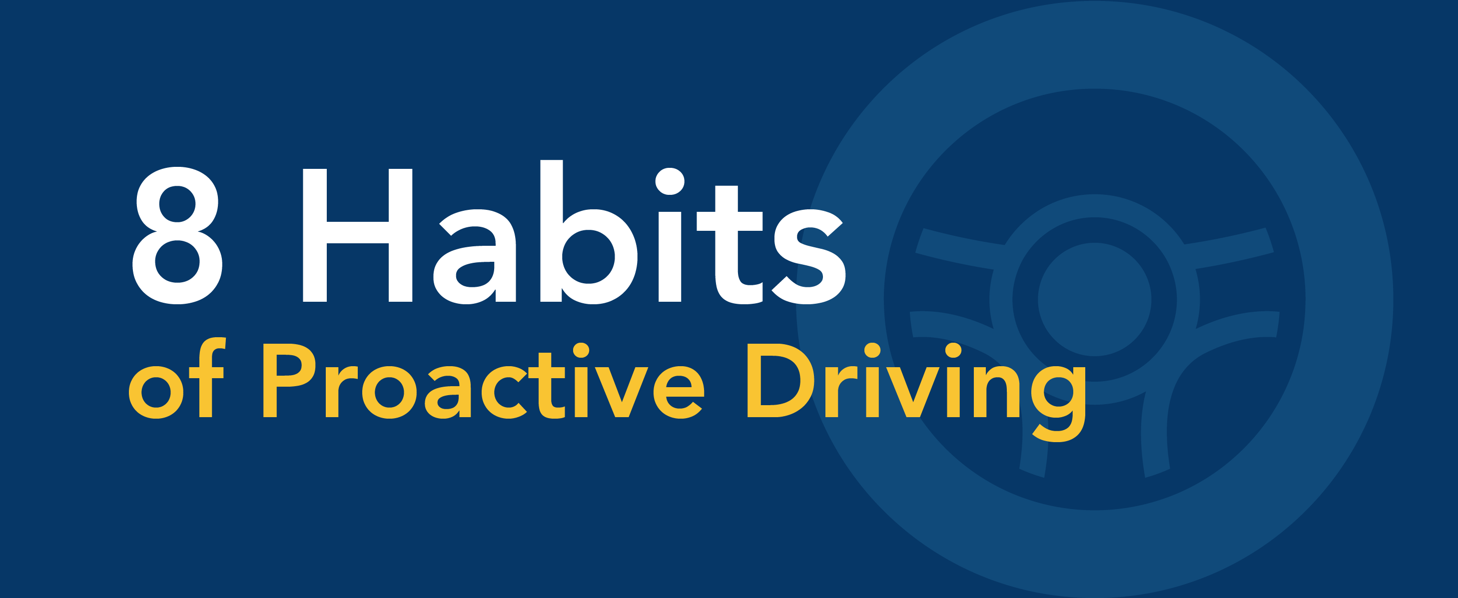 8 habits of proactive driving.