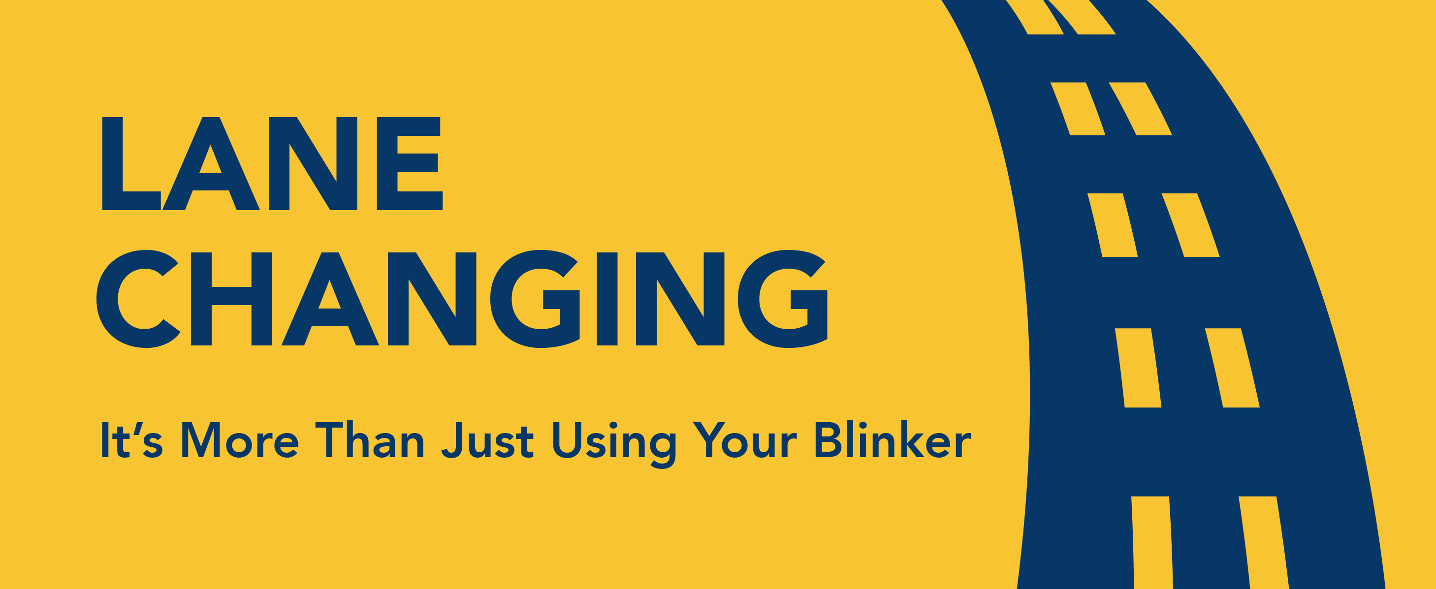 Lane changing: It's more than Just Using Your Blinker