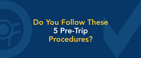 Do you follow these 5 pre-trip procedures?