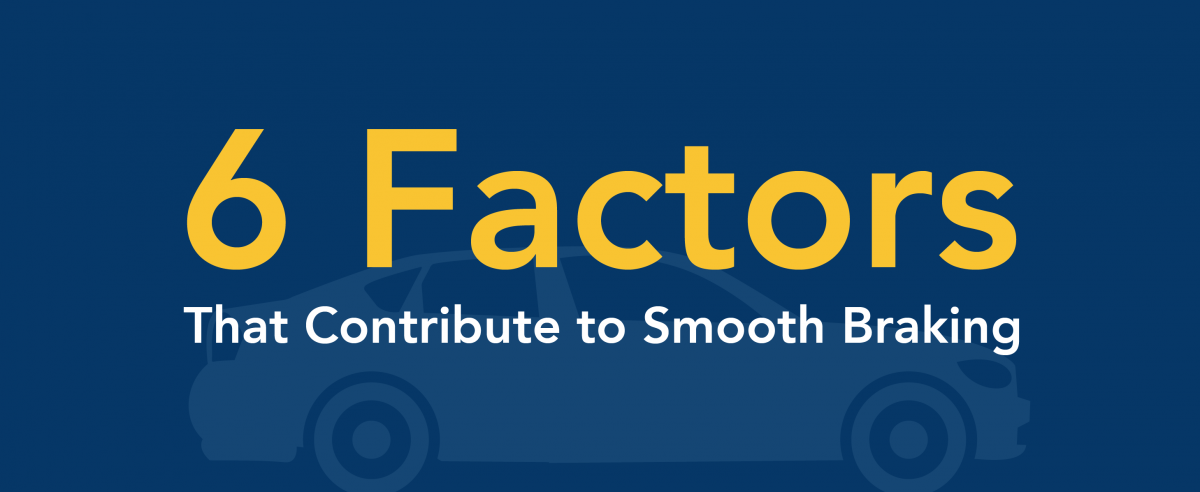 6 factors that contribute to smooth braking