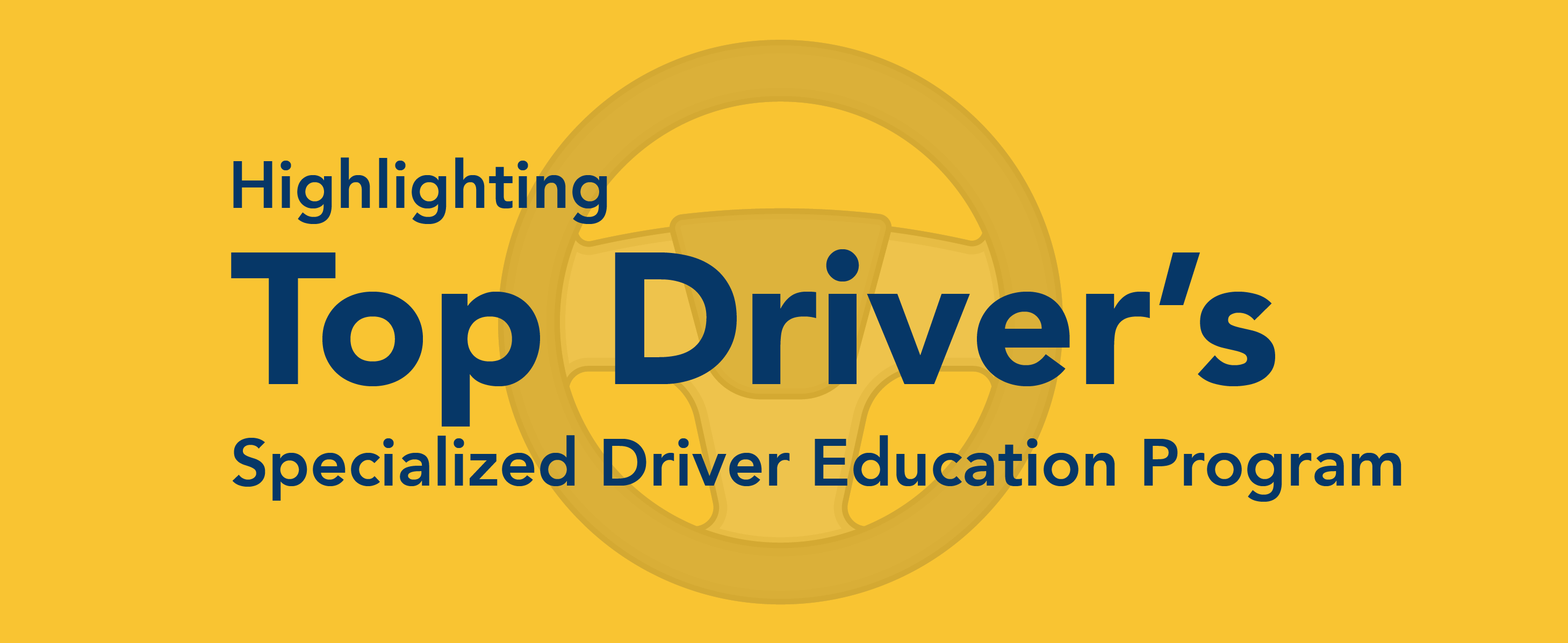 Highlighting Top Driver's specialized driver education program.