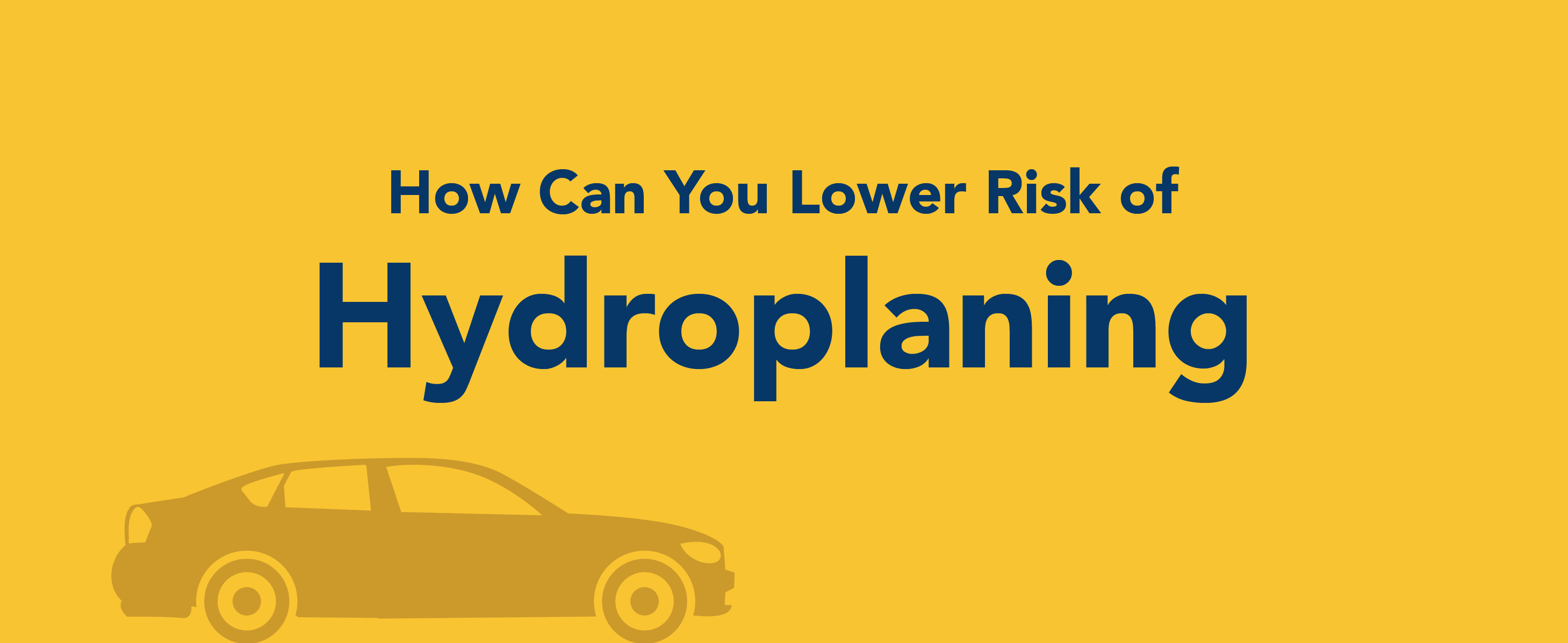How can you lower risk of hydroplaning.