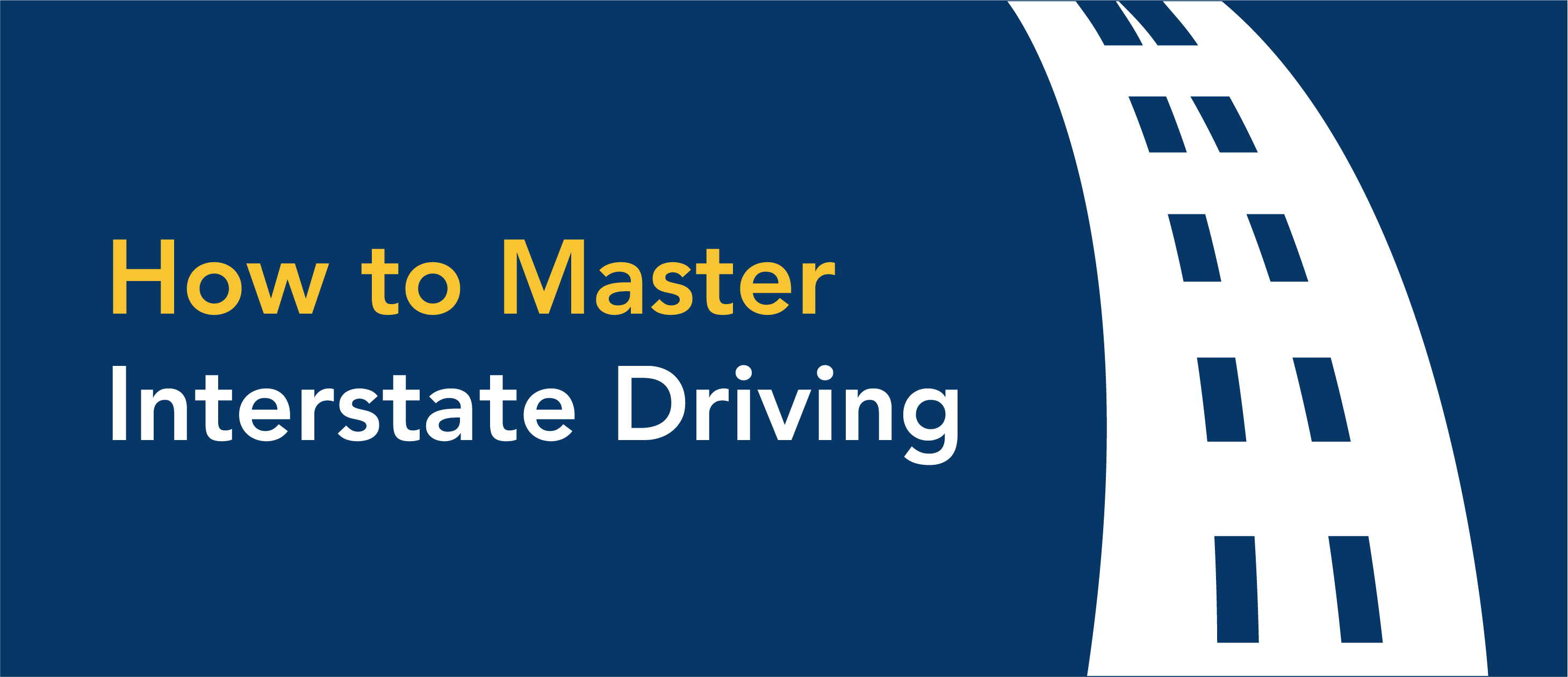 How to master interstate driving
