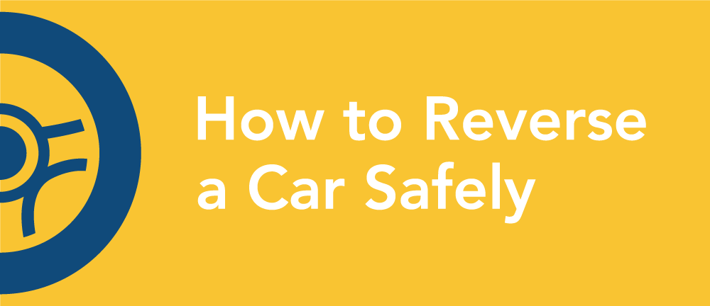How to Reverse Safely