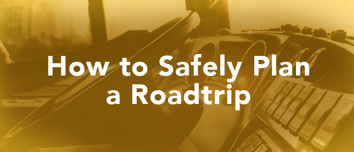 how to safely plan a roadtrip header