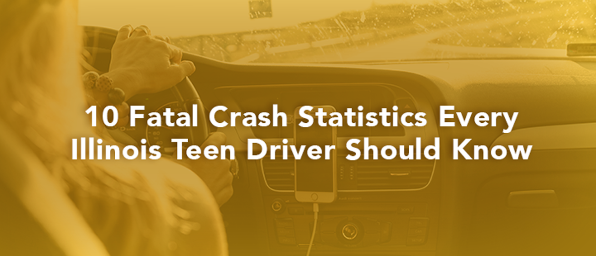 10 fatal crash statistics every Illinois teen driver should know