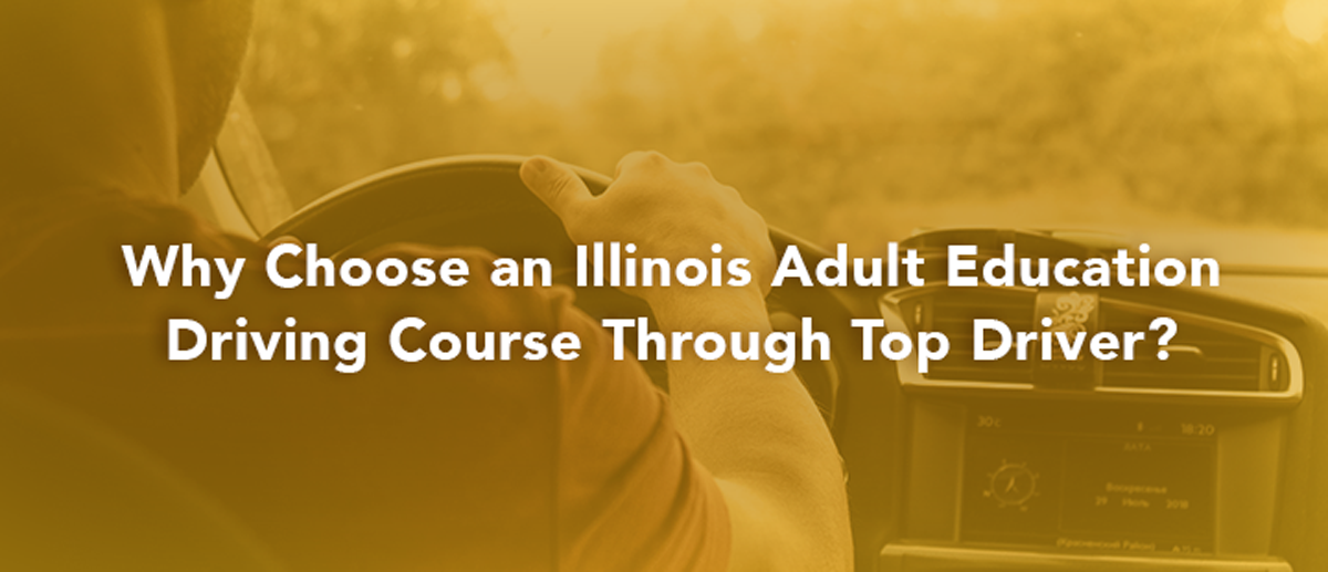 blog header why choose an illinois adult education driving course